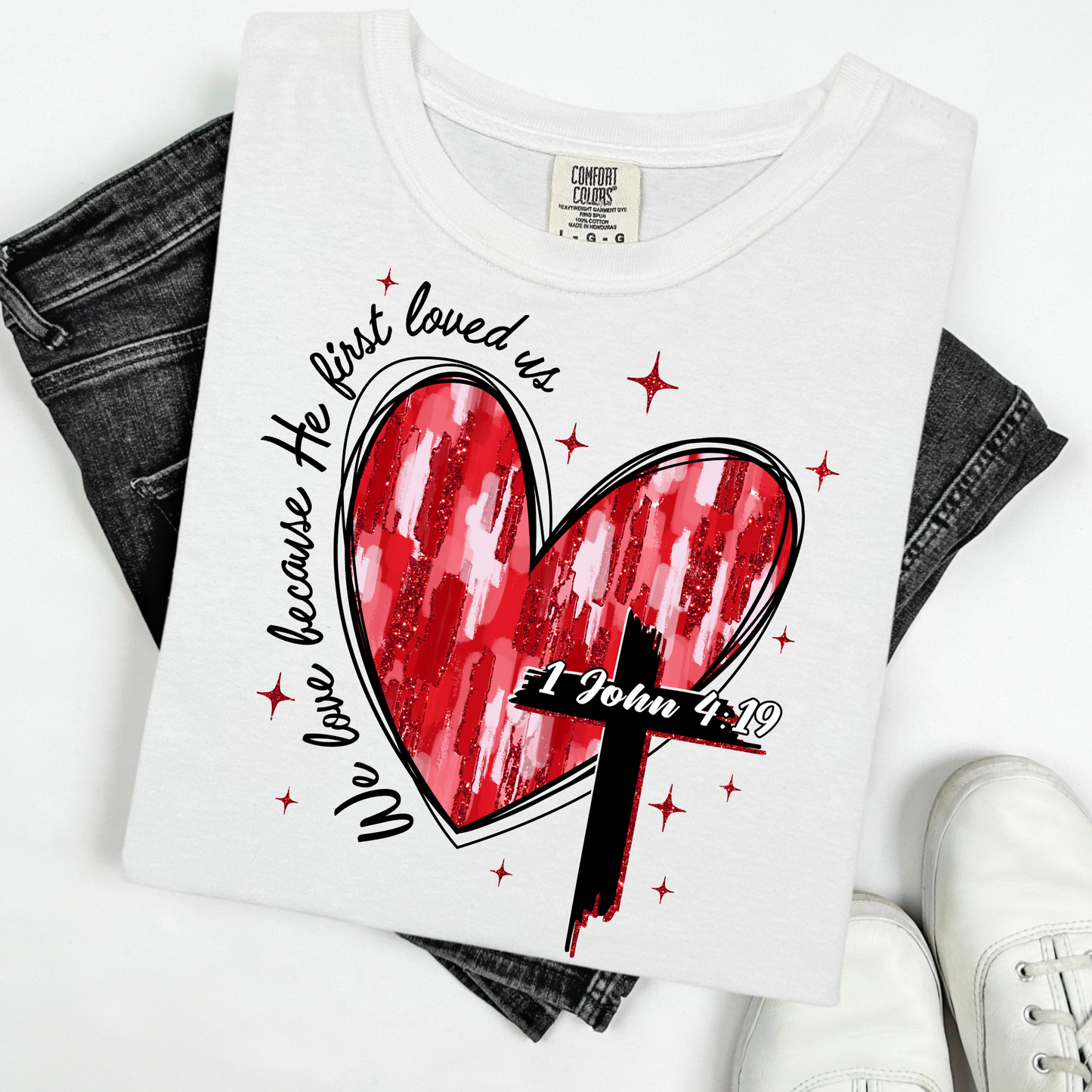 John 4:19, Jesus is King Merch, The Way the Truth the Life, Jesus Shirt, Men women Christian t shirt