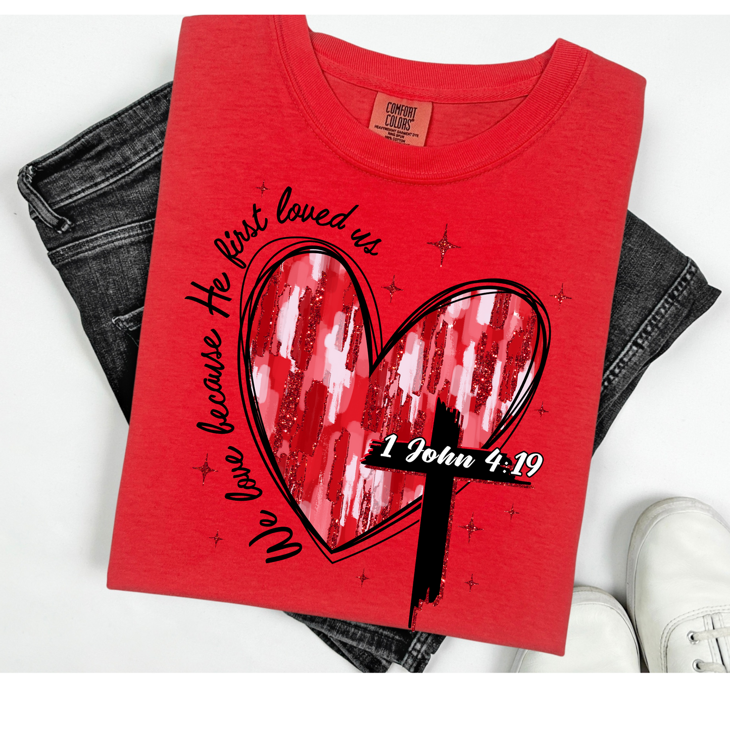 John 4:19, Jesus is King Merch, The Way the Truth the Life, Jesus Shirt, Men women Christian t shirt