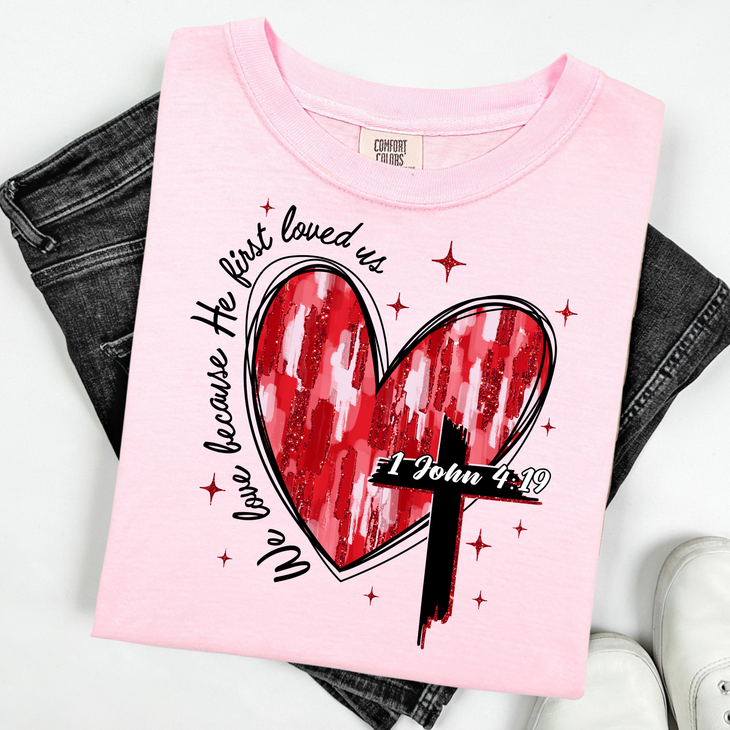 John 4:19, Jesus is King Merch, The Way the Truth the Life, Jesus Shirt, Men women Christian t shirt