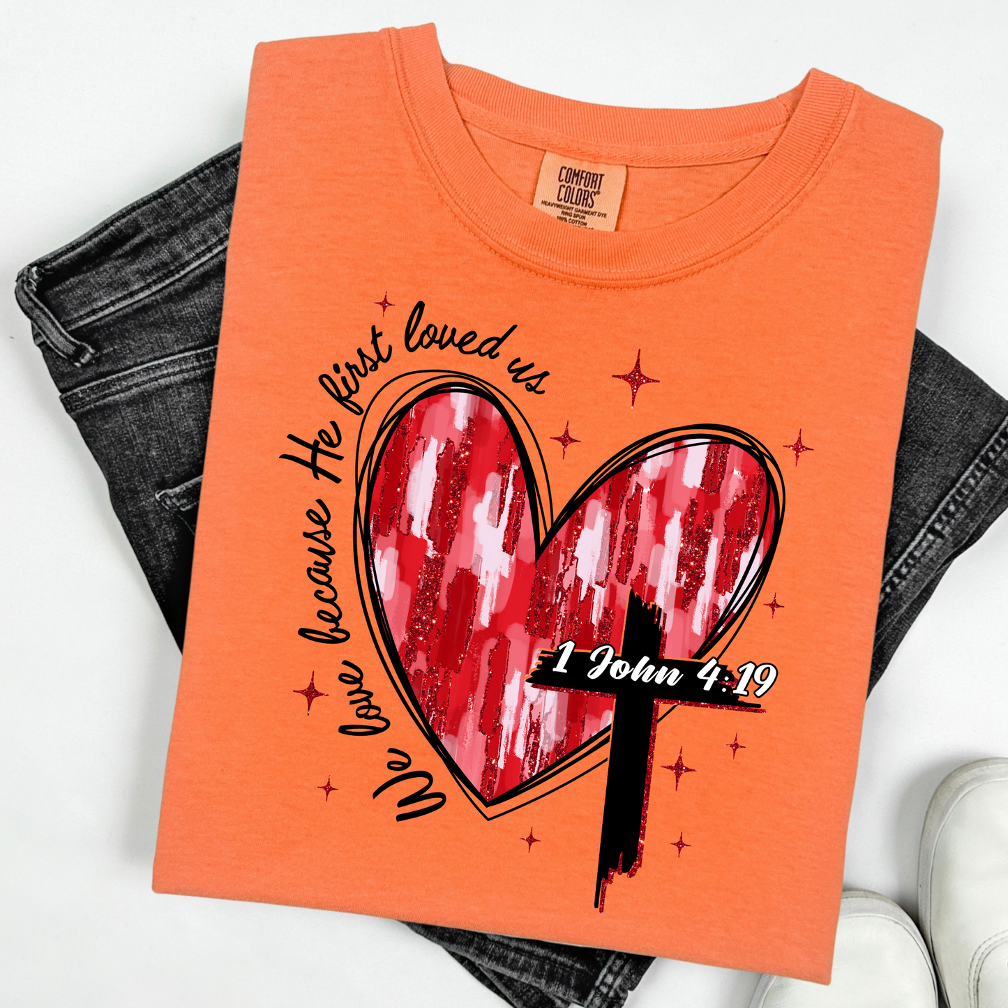 John 4:19, Jesus is King Merch, The Way the Truth the Life, Jesus Shirt, Men women Christian t shirt