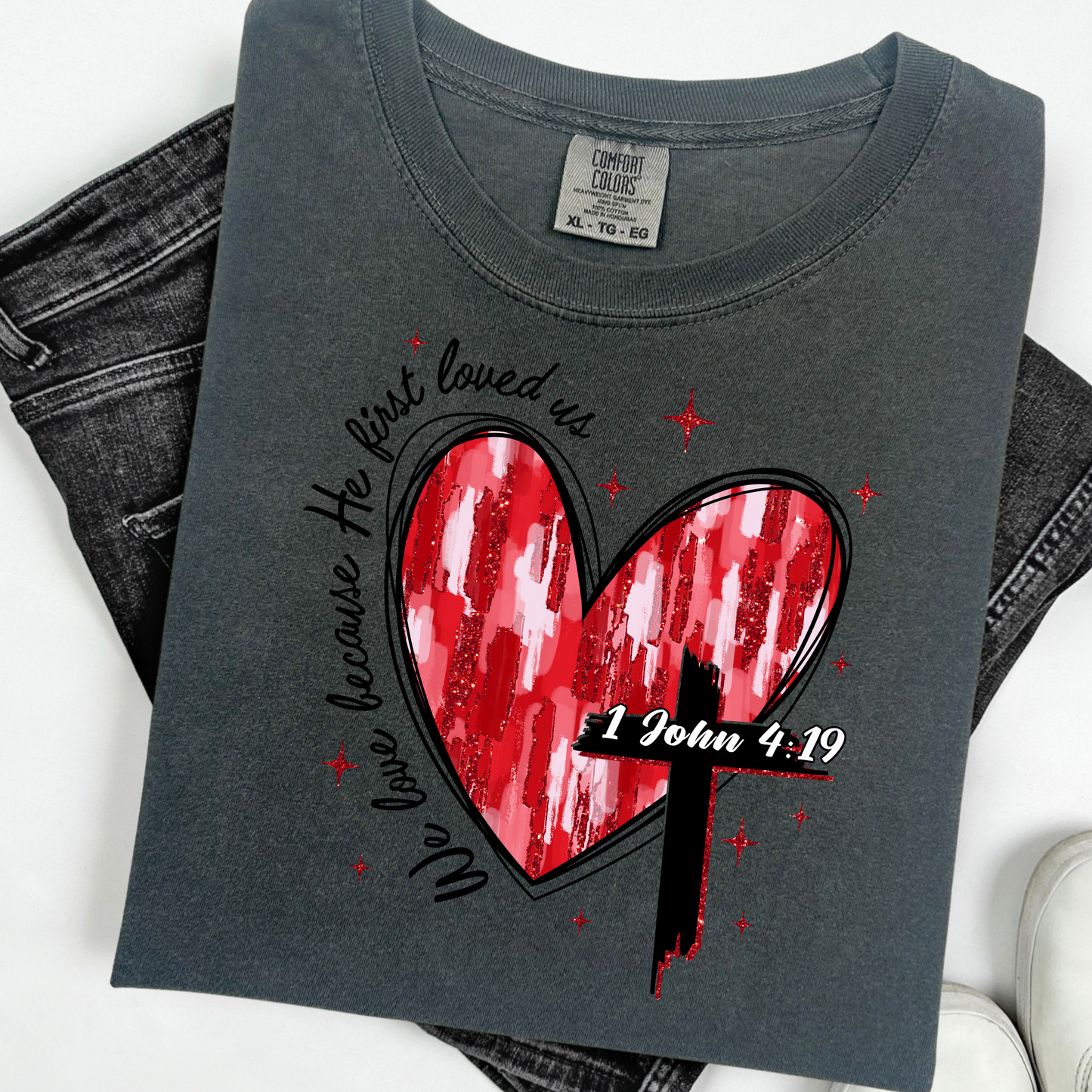 John 4:19, Jesus is King Merch, The Way the Truth the Life, Jesus Shirt, Men women Christian t shirt