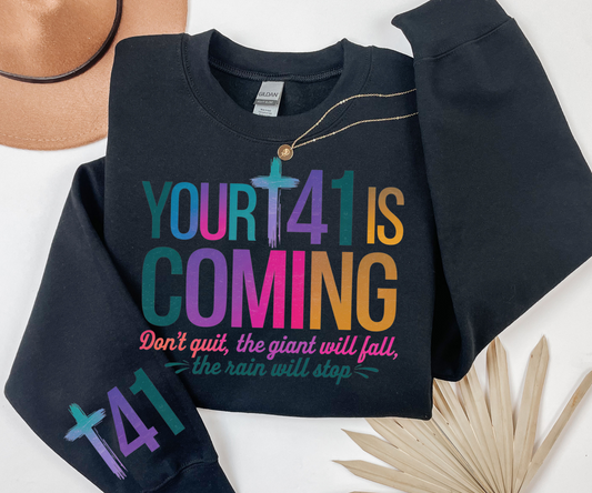 Your 41 is coming Shirt, Faith Love Jesus  Religious Christian Shirt , motivation sweatshirt