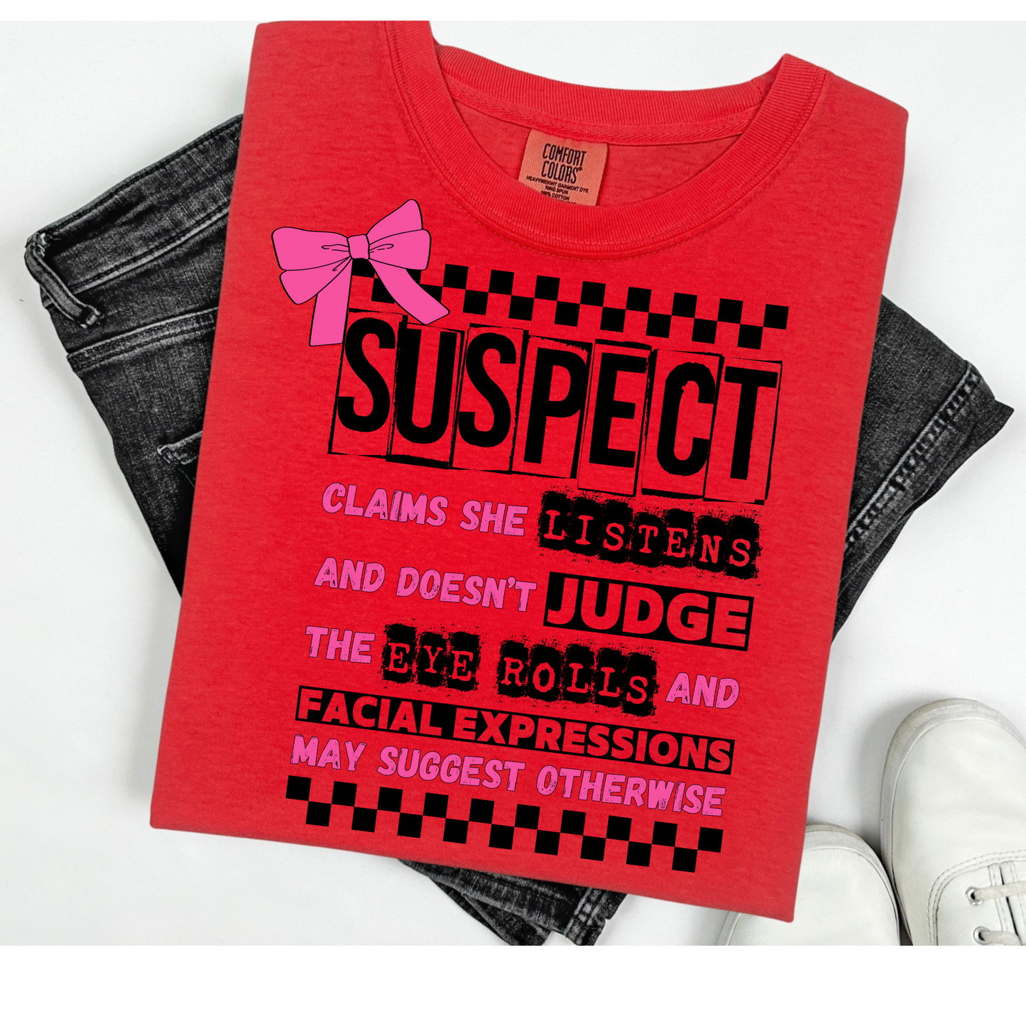 Comfort Color, Suspect Claims, Funny Suspect, Snarky Suspect  Funny Shirt , Gift for Best Friend, Bestie Gift