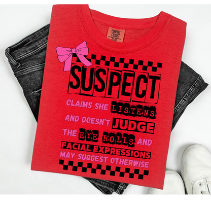 Comfort Color, Suspect Claims, Funny Suspect, Snarky Suspect  Funny Shirt , Gift for Best Friend, Bestie Gift