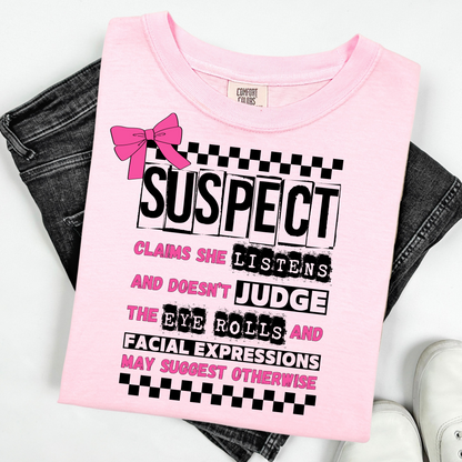 Comfort Color, Suspect Claims, Funny Suspect, Snarky Suspect  Funny Shirt , Gift for Best Friend, Bestie Gift