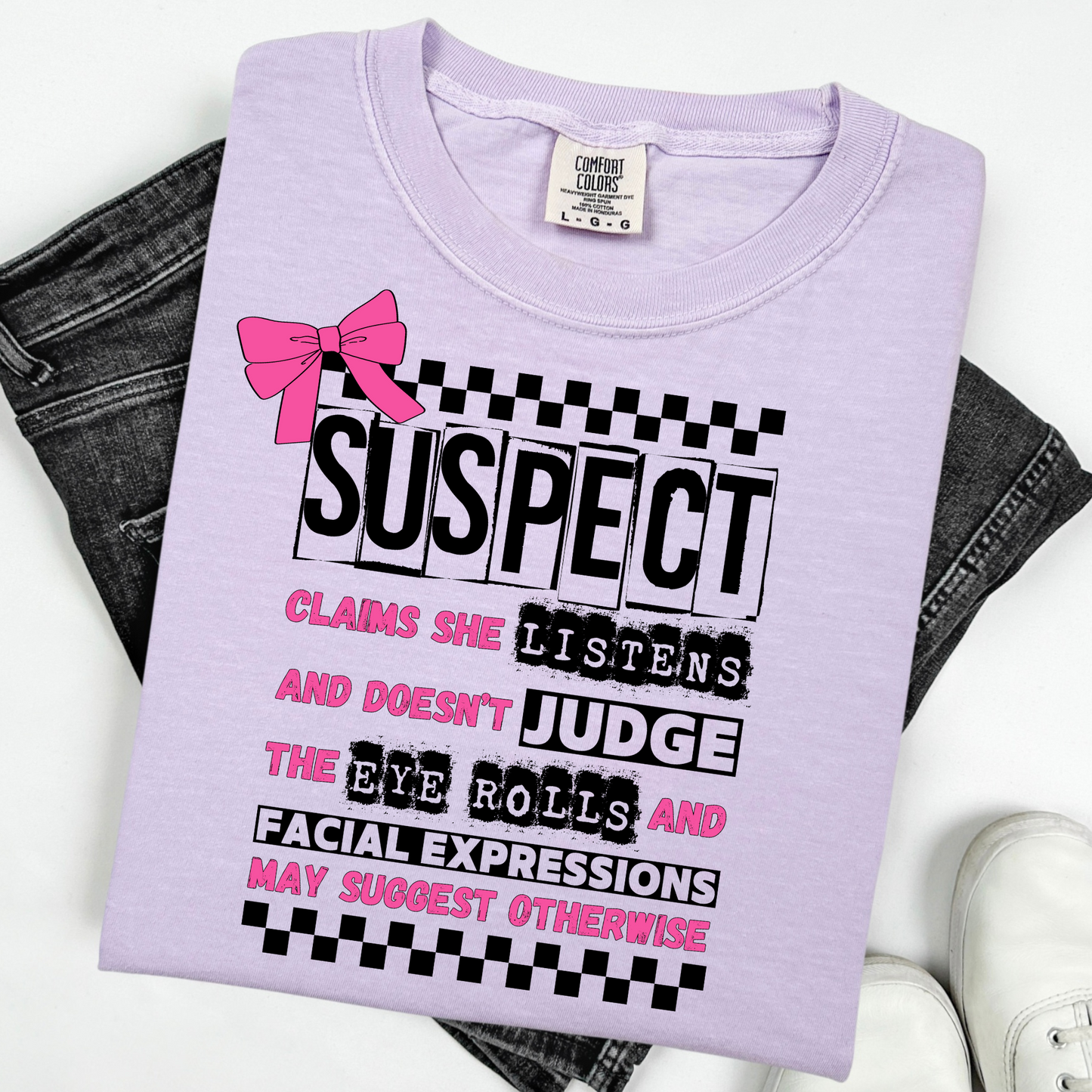 Comfort Color, Suspect Claims, Funny Suspect, Snarky Suspect  Funny Shirt , Gift for Best Friend, Bestie Gift