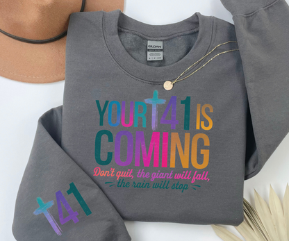 Your 41 is coming Shirt, Faith Love Jesus  Religious Christian Shirt , motivation sweatshirt