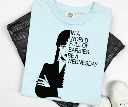 In a world full of Barbies, be a Wednesday shirt, Nevermore Academy comfort color, The Addams Family funny T-shirt, Wednesday and Mondays.