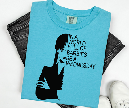 In a world full of Barbies, be a Wednesday shirt, Nevermore Academy comfort color, The Addams Family funny T-shirt, Wednesday and Mondays.