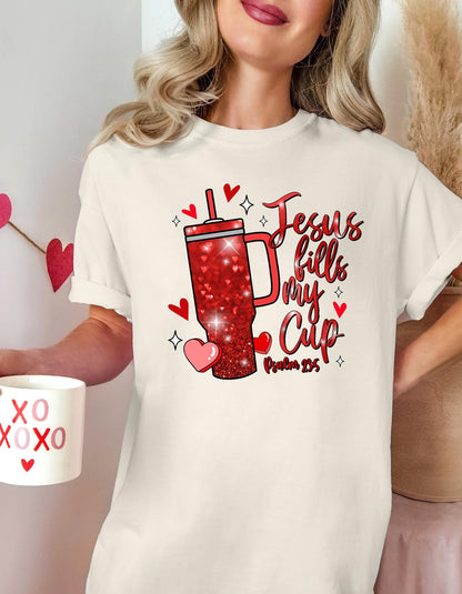 Jesus fills my cup-Valentine-Jesus My Valentine Shirt Religious Valentine’s Day Tee Christian Gift Valentines Shirt, Bible verse .