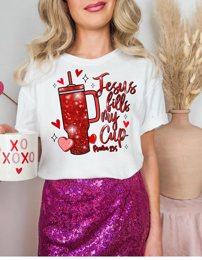 Jesus fills my cup-Valentine-Jesus My Valentine Shirt Religious Valentine’s Day Tee Christian Gift Valentines Shirt, Bible verse .